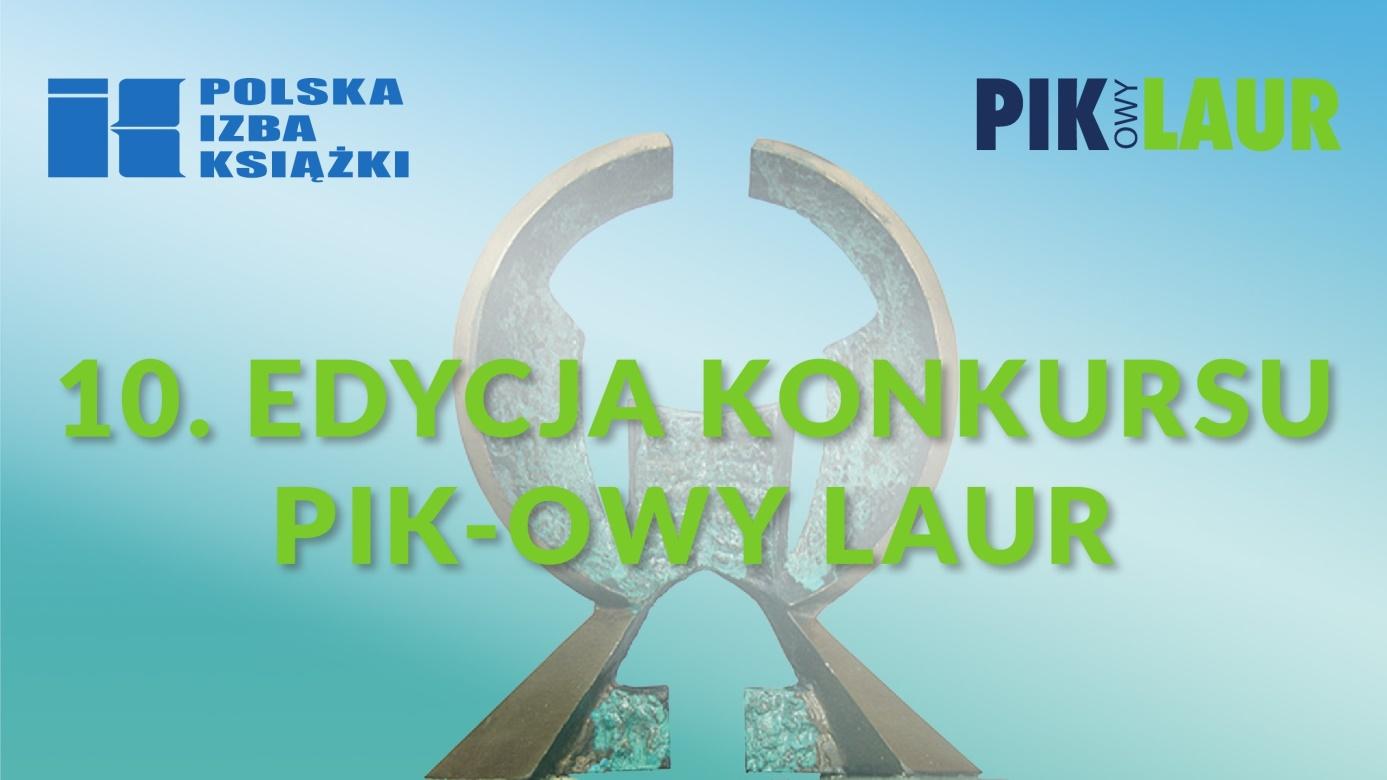 10. edycja konkursu PIK-owy Laur 