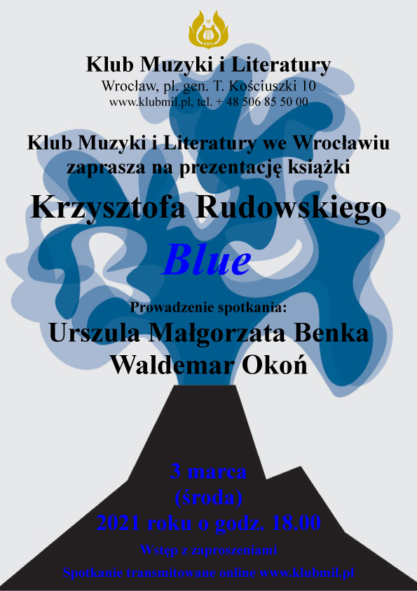 Klub Muzyki i Literatury we Wrocławiu zaprasza na prezentację książki Krzysztofa Rudowskiego pt. ''Blue''
