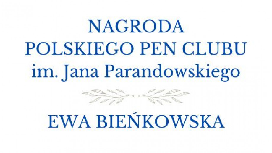 Nagroda Polskiego PEN Clubu im. Jana Parandowskiego dla Ewy Bieńkowskiej