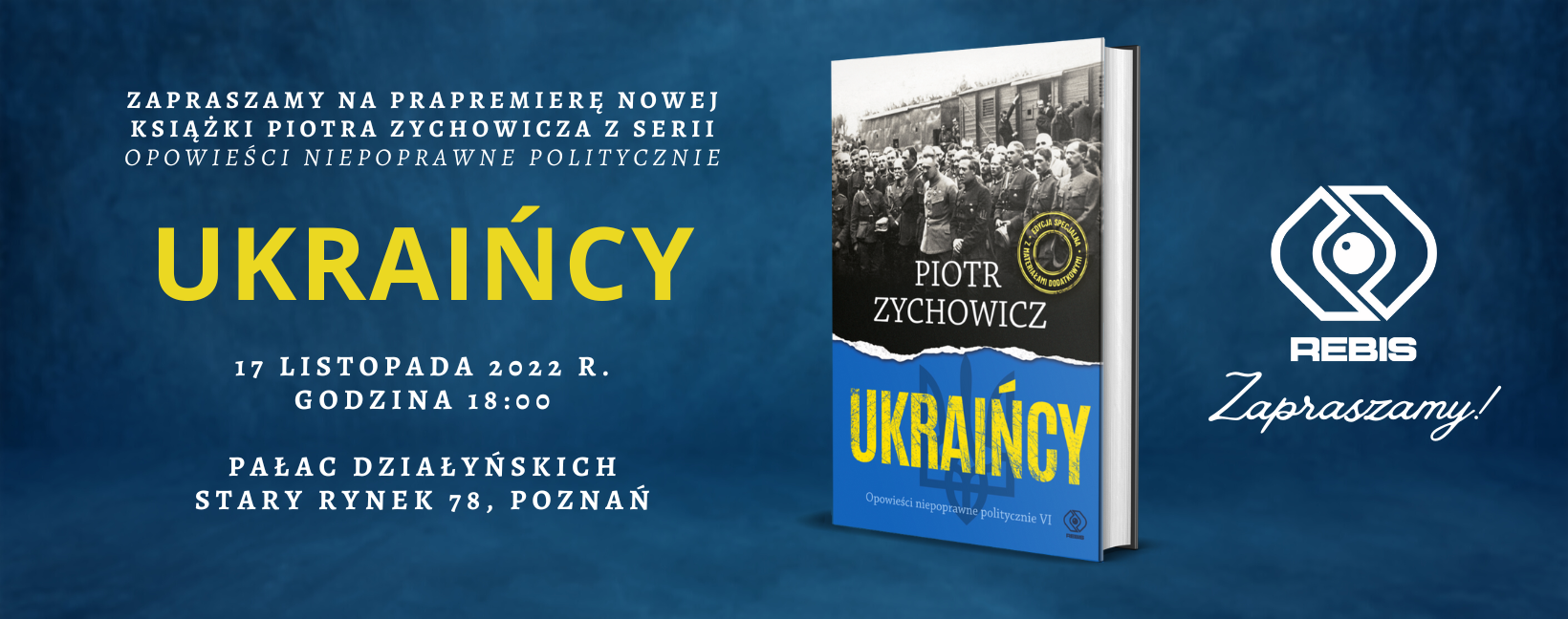 Prapremiera książki "Ukraińcy" Piotra Zychowicza - zapraszamy!