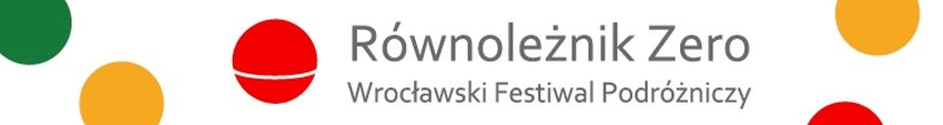 Wrocławski Festiwal Podróżniczy, Równoleżnik Zero