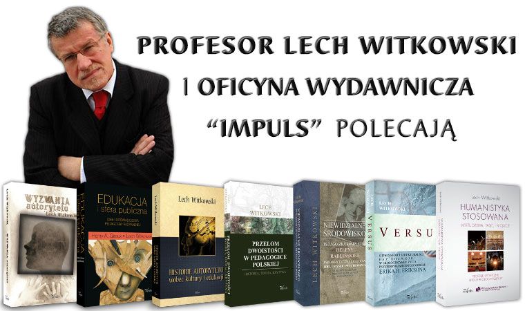 Prof. dr hab. Lech Witkowski, "Humanistyka stosowana. Wirtuozeria, pasje, inicjacje",