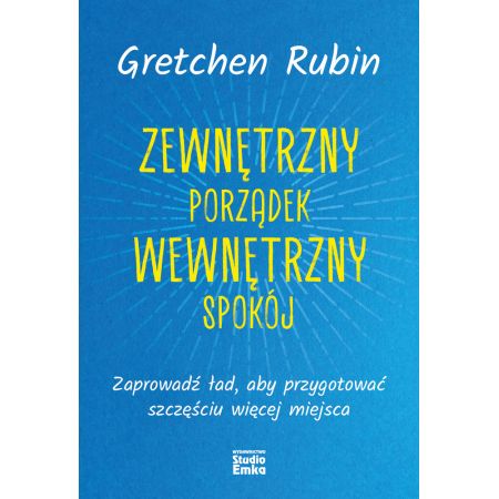 Konkurs z książką Gretchen Rubin "Zewnętrzny porządek - wewnętrzny spokój"