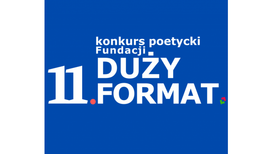 11. edycja Konkursu Poetyckiego Fundacji Duży Format