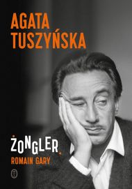 Agata Tuszyńska powraca - "Żongler. Romain Gary"