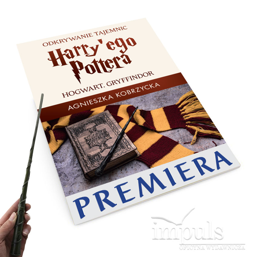 Bestseller  lata z Impulsu: Odkrywanie tajemnic Harryego Pottera.  Hogwart i Gryffindor