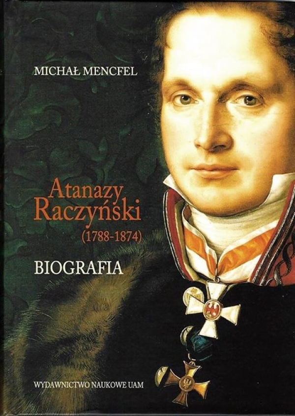 Atanazy Raczyński (1788-1874),, Michał Mencfel  