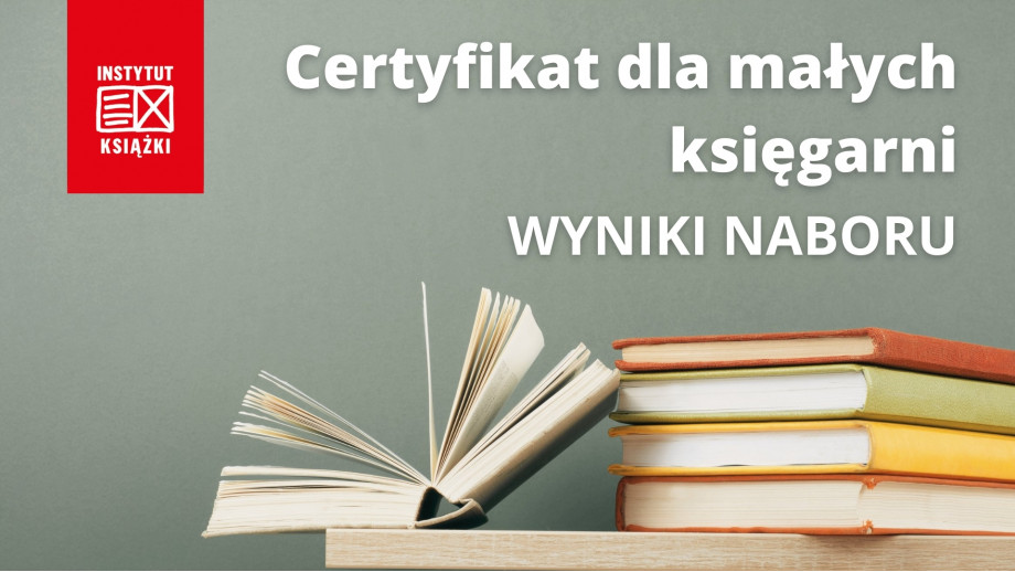"Certyfikat dla małych księgarni” – rozstrzygnięcie naboru wniosków