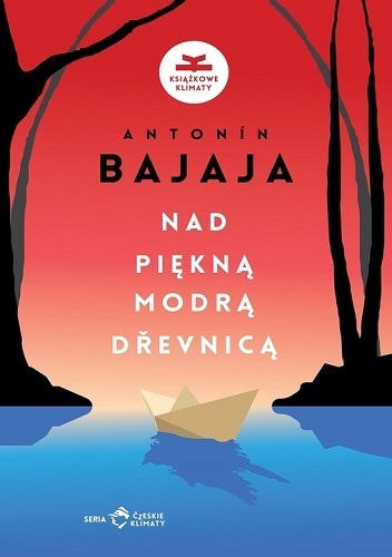 "Nad piękną, modrą Dřevnicą", Antonín Bajaja