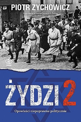 "Żydzi 2", Piotr Zychowicz
