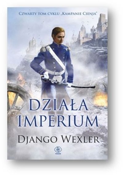  "Działa imperium", Django Wexler