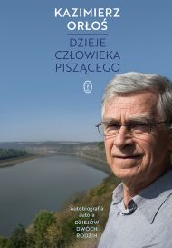 ", Kazimierz Orłoś,, "Dzieje człowieka piszącego"