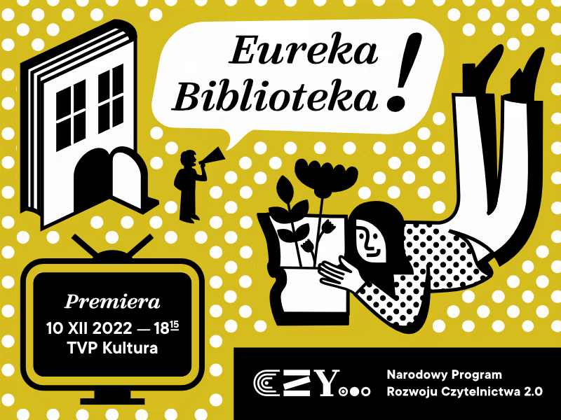 "Eureka Biblioteka!” – startuje cykl reportaży o bibliotekach