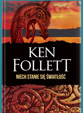 Festiwal Kingsbridge - świętujemy europejską premierę najnowszej powieści Kena Folletta