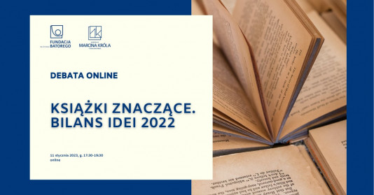 Fundacja Batorego zaprasza do udziału w debacie online "Książki znaczące. Bilans idei 2022"