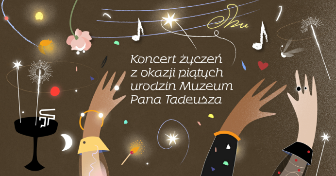 ✹ Koncert życzeń z okazji piątych urodzin Muzeum Pana Tadeusza