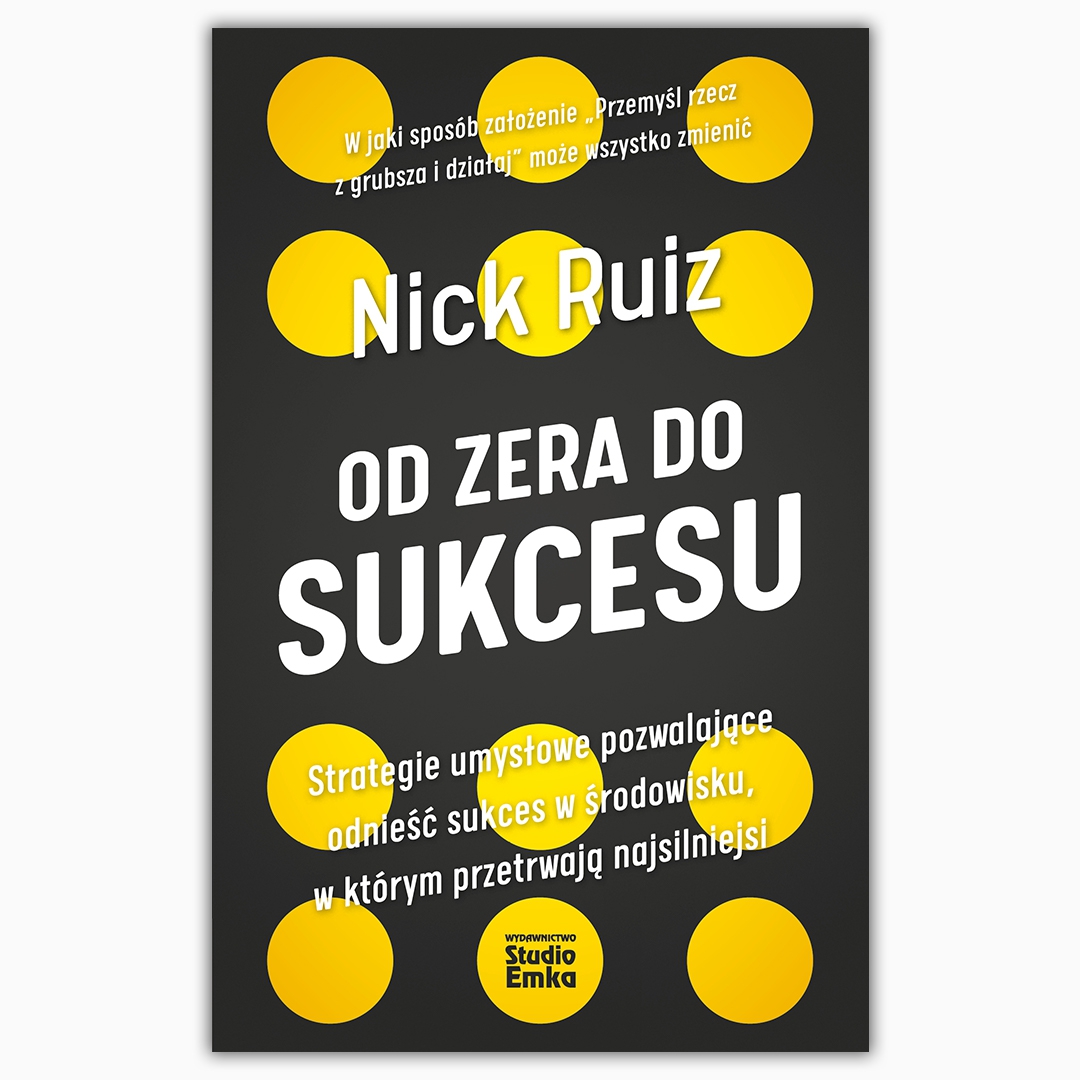Konkurs z książką Nicka Ruiza "Od zera do sukcesu" 