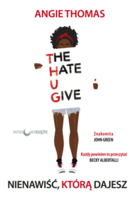 "The Hate U Give", (Nienawiść, którą dajesz), Angie Thomas