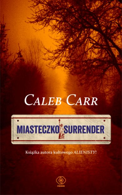 Miasteczko Surrender, Caleb Carr. p
