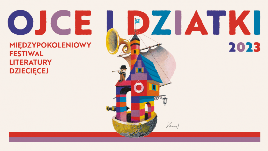 Międzypokoleniowy Festiwal Literatury Dziecięcej „Ojce i Dziatki” w Warszawie