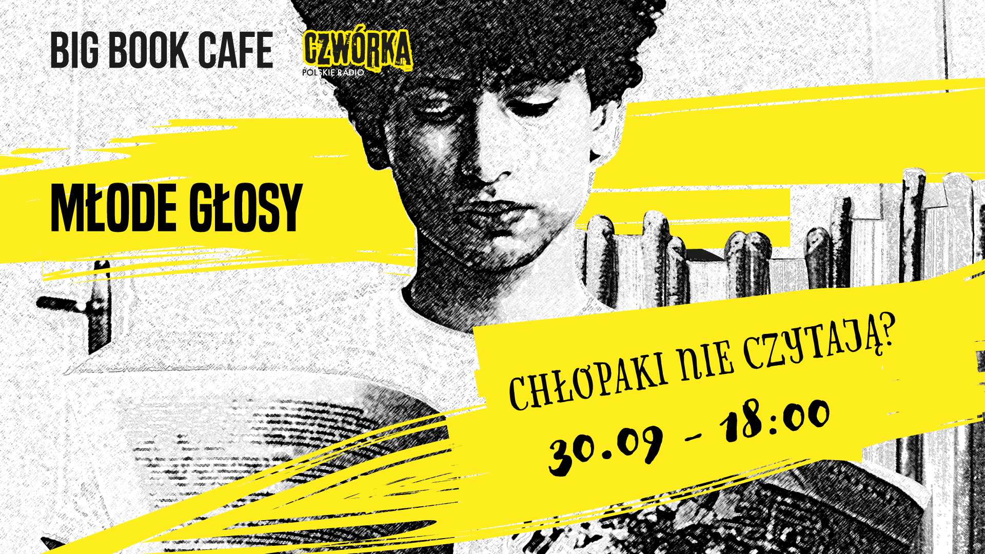 Młode głosy. Chłopaki nie czytają? - wspólna debata radiowej Czwórki i Big Book Cafe.