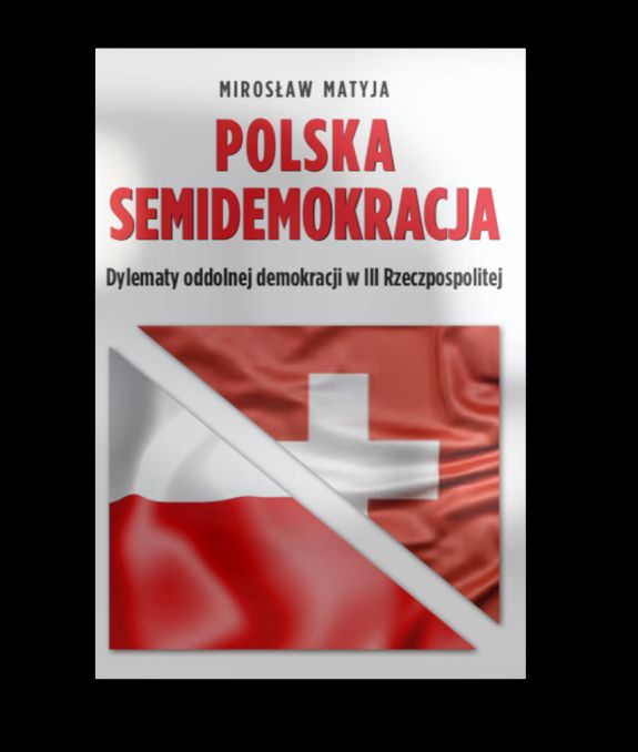  "Polska semidemokracja", prof. Mirosław Matyja