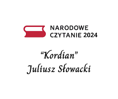 Narodowe Czytanie 2024. Czytać będziemy Kordiana Słowackiego
