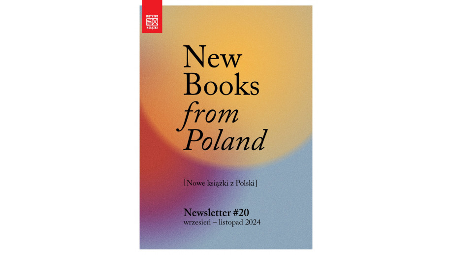 Właśnie ukazała się dwudziesta odsłona naszego newslettera „New Books from Poland” za okres wrzesień-listopad 2024!