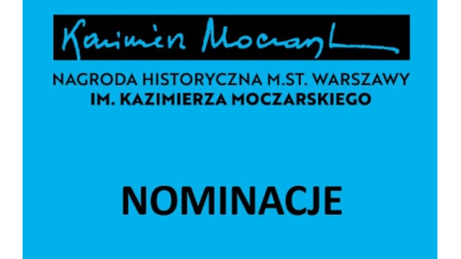 Nominacje do Nagrody Historycznej m.st. Warszawy im. Kazimierza Moczarskiego