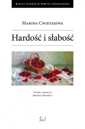 "Hardość i słabość", Marina Cwietajewa