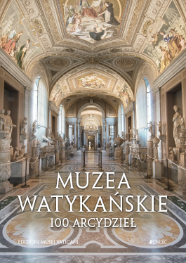 Wydawnictwo Jedn ość: Muzea Watykańskie. 100 arcydzieł 