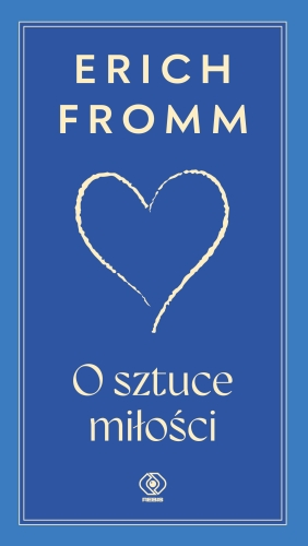  "O sztuce miłości" Erich Fromm - nowe wydanie juz 12 lutego w księgarniach!