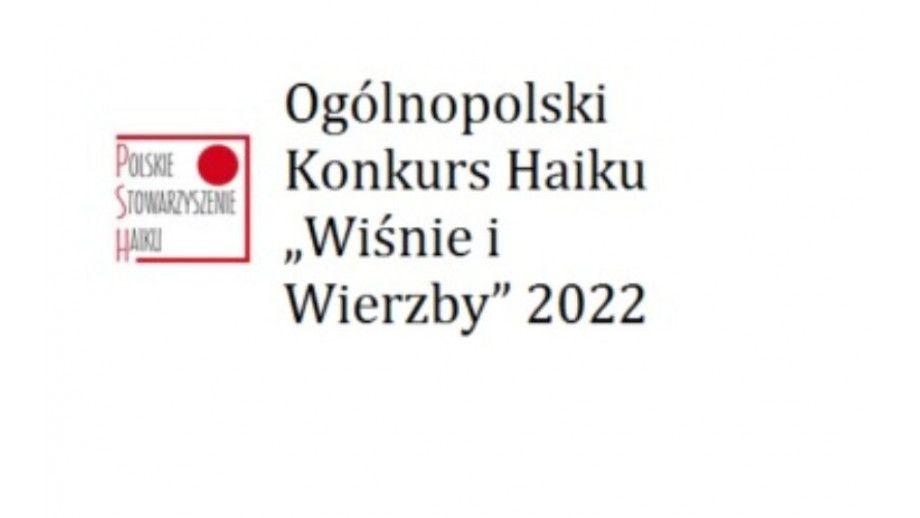 Ogólnopolski Konkurs Haiku „Wiśnie i Wierzby” 2022