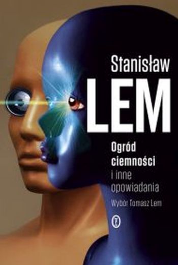  "Ogród ciemności i inne opowiadania", Stanisław Lem 