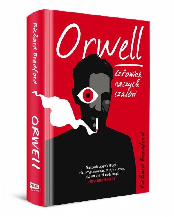 „Orwell. Człowiek naszych czasów” – kompletna biografia proroka obecnych nieszczęść politycznych.