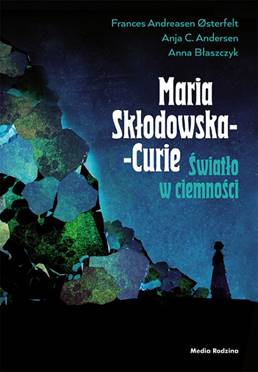 Powieść graficzna dla dzieci o Marii Skłodowskiej-Curie