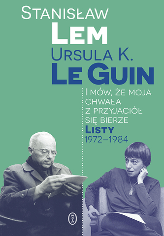 Premiera w Literackim:  "Listy Lema i Le Guin!