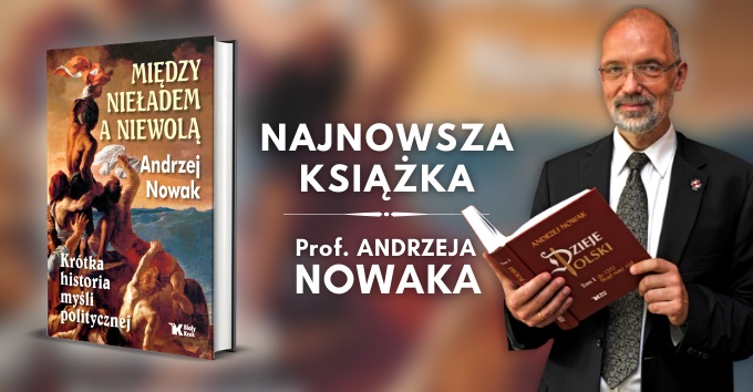 Prof. Andrzej Nowak - najnowsza książka już w sprzedaży