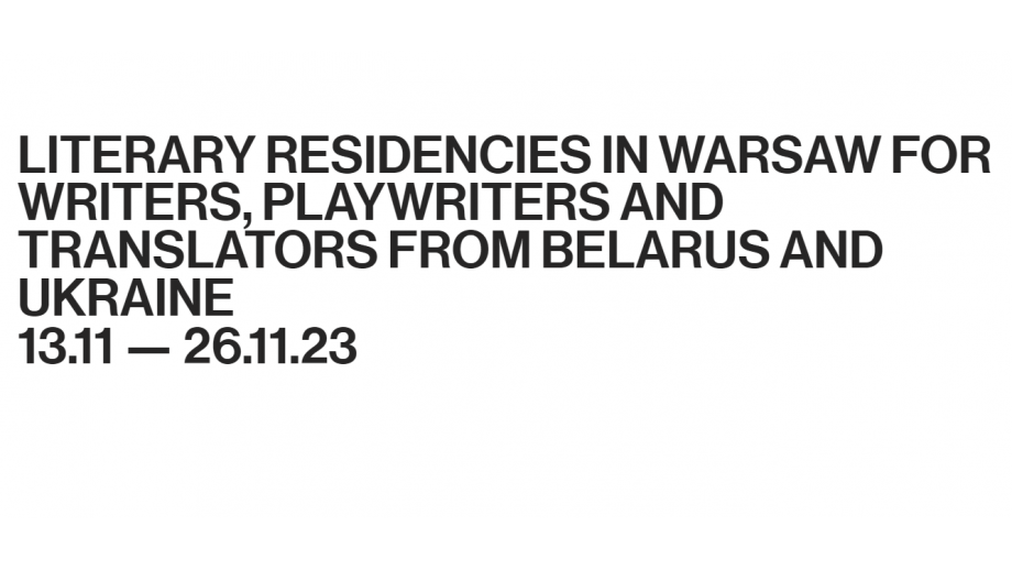 Rezydencje literackie w Warszawie dla pisarzy, dramatopisarzy i tłumaczy z Białorusi i Ukrainy