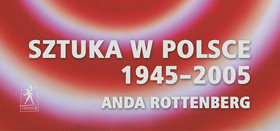 Stentor wznawia "Sztuka w Polsce 1945–2005 Andy Rottenberg