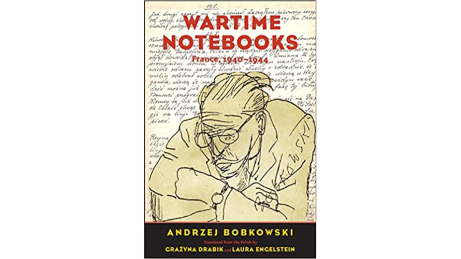 Wartime Notebooks: France, 1940-1944", Andrzej Bobkowski