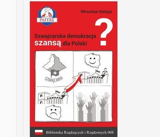 Szwajcarska demokracja szansą dla Polski?, Mirosław Matyja 