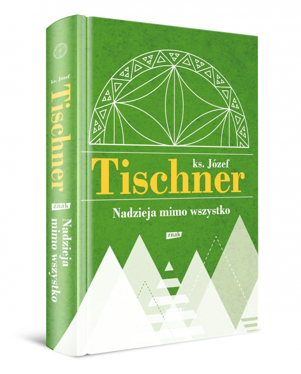 Tischner, człowiek, który przywraca nadzieję - niepublikowane teksty ks. J. Tischnera