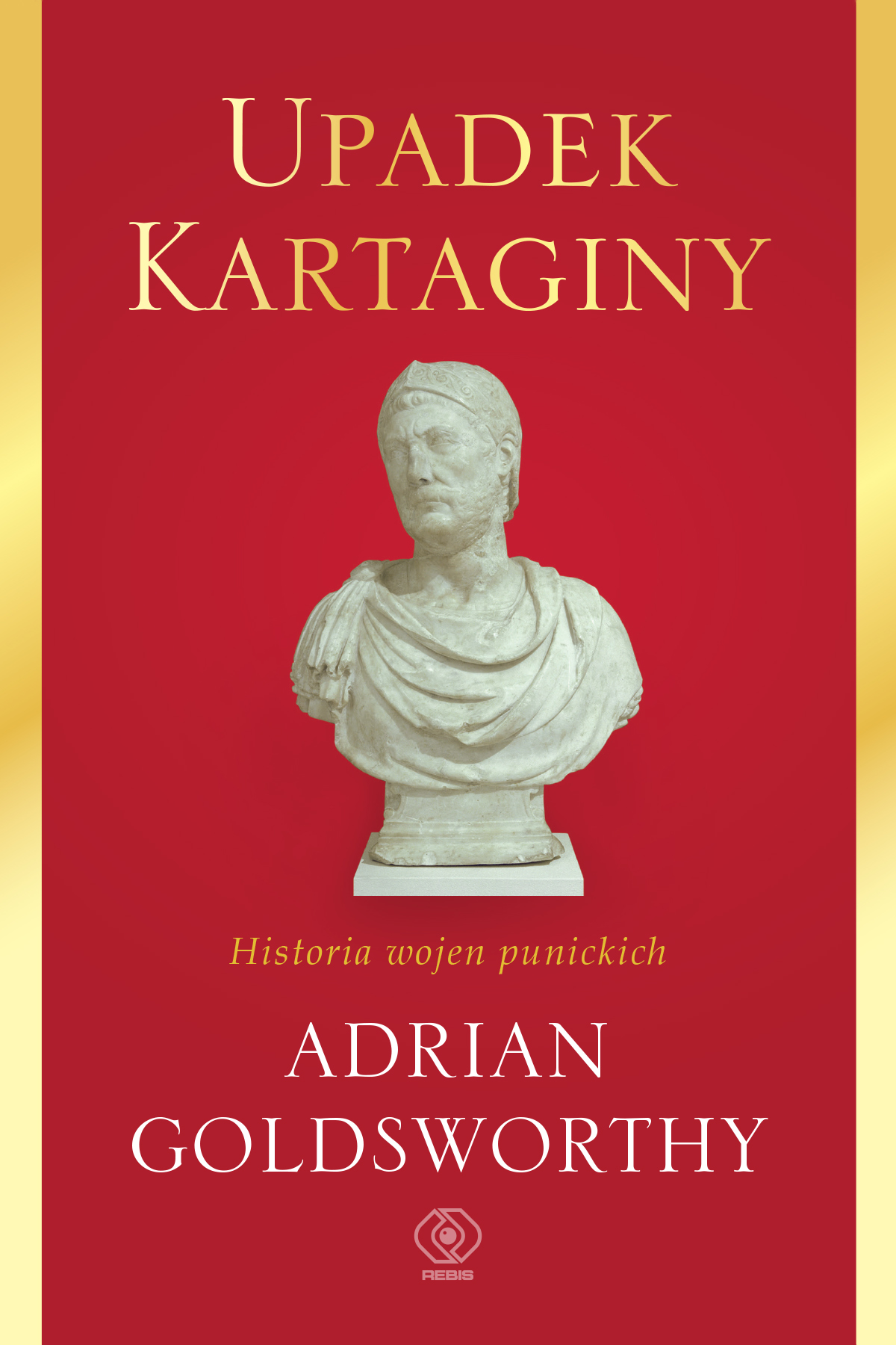 W REBIS-ie: "Upadek Kartaginy. Historia wojen punickich", A. Goldsworthy