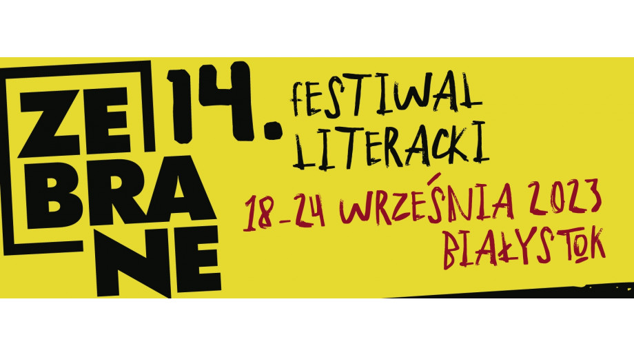 W Białymstoku od wczoraj XIV Festiwal Literacki Zebrane
