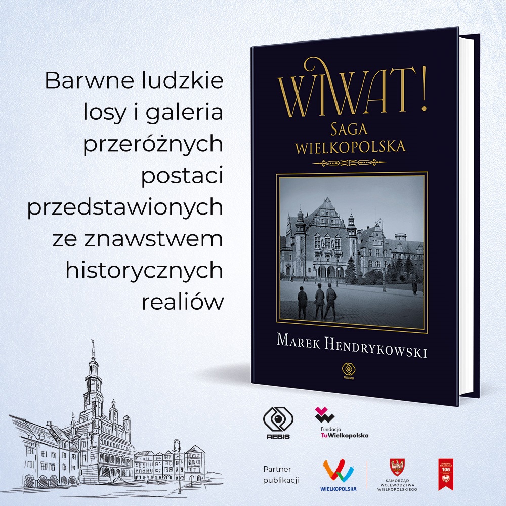 W REBIS-ie: premiera książki - "Wiwat! Saga Wielkopolska" autorstwa Marka Hendrykowskiego
