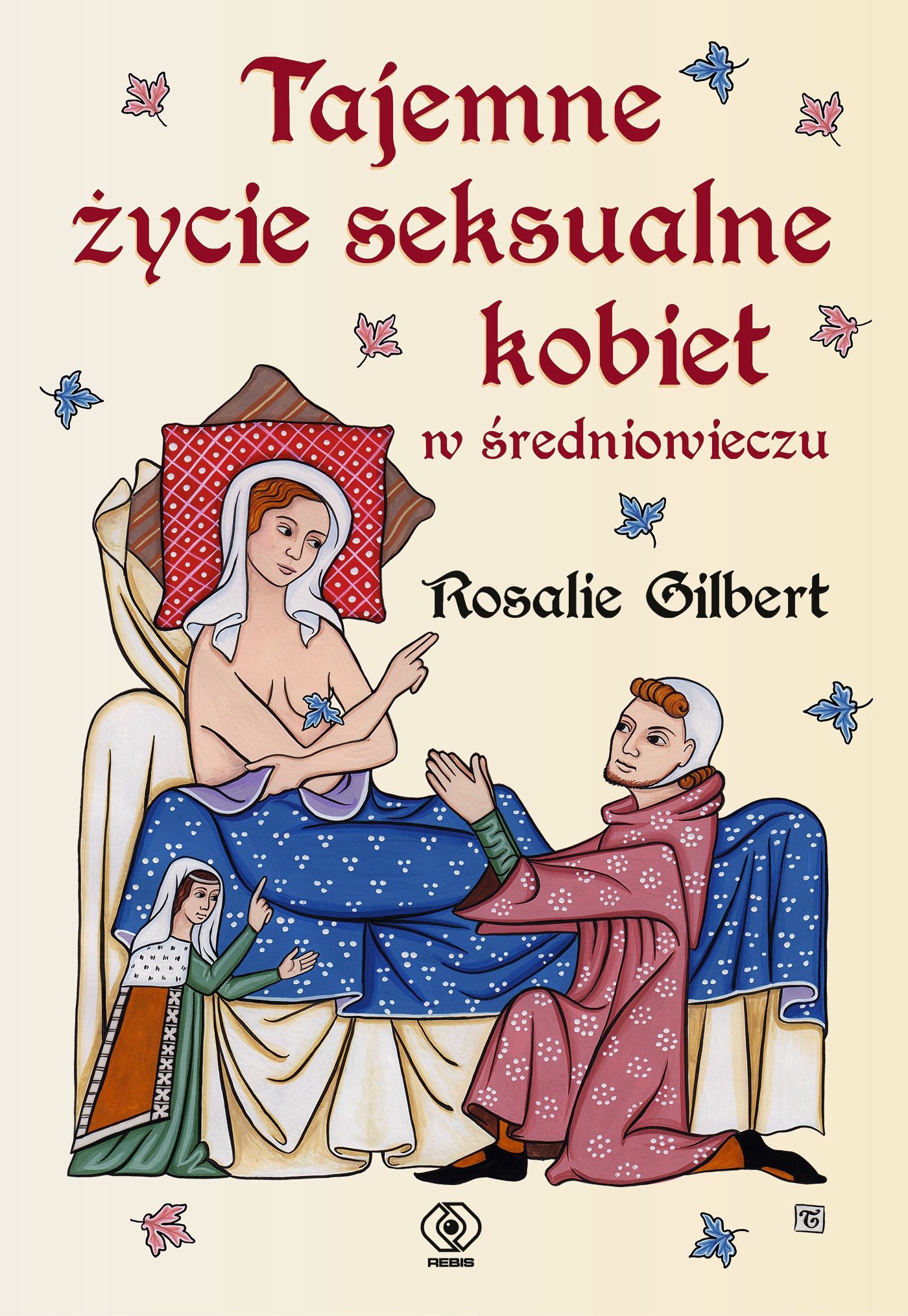 W REBIS-ie:  Tajemne życie seksualne kobet w średniowieczu 