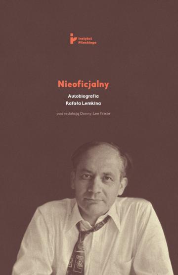  "Nieoficjalny. Autobiografia Rafała Lemkina”
