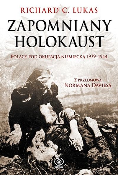  "Zapomniany Holokaust" Richard C. Lukas