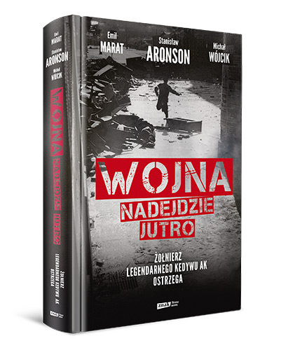  "Wojna nadejdzie jutro".Stanisław Aronson